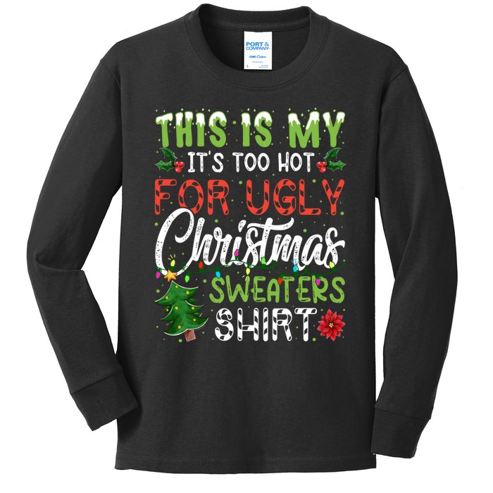 This Is My Its Too Hot For Ugly Christmas Sweaters Kids Long Sleeve Shirt