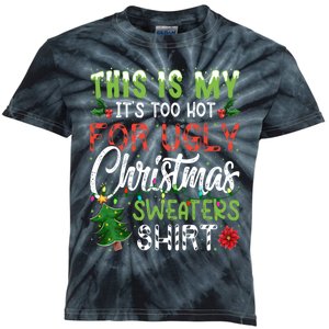 This Is My Its Too Hot For Ugly Christmas Sweaters Kids Tie-Dye T-Shirt