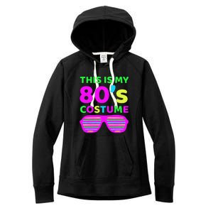 This Is My 80's Costume Outfit Eighties Retro Party Design Women's Fleece Hoodie