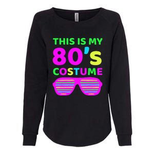 This Is My 80's Costume Outfit Eighties Retro Party Design Womens California Wash Sweatshirt