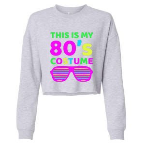 This Is My 80's Costume Outfit Eighties Retro Party Design Cropped Pullover Crew