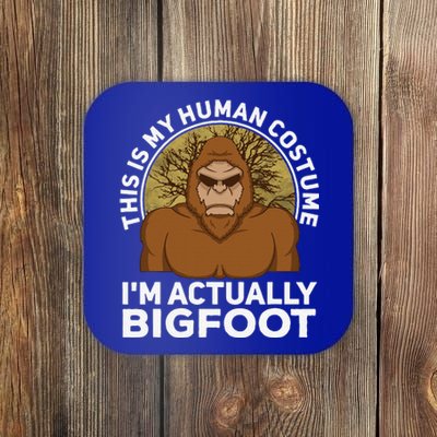 This Is My Human Costume Im Actually Bigfoot Funny Halloween Coaster