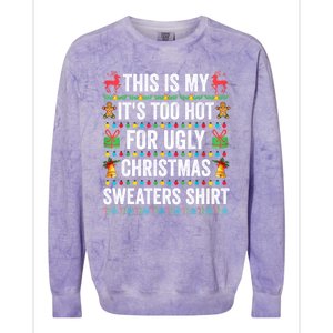 This Is My Its Too Hot For Ugly Christmas Sweaters Colorblast Crewneck Sweatshirt