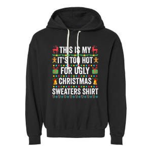 This Is My Its Too Hot For Ugly Christmas Sweaters Garment-Dyed Fleece Hoodie