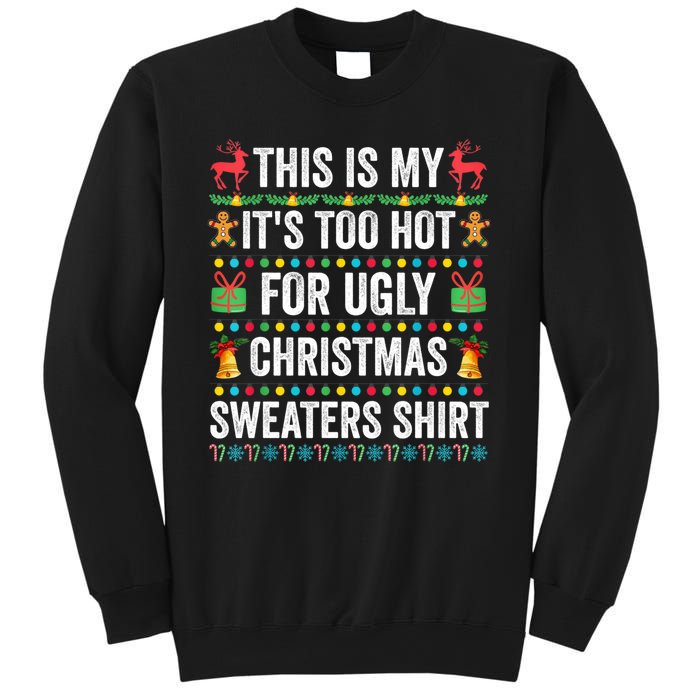 This Is My Its Too Hot For Ugly Christmas Sweaters Sweatshirt