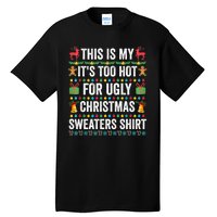 This Is My Its Too Hot For Ugly Christmas Sweaters Tall T-Shirt