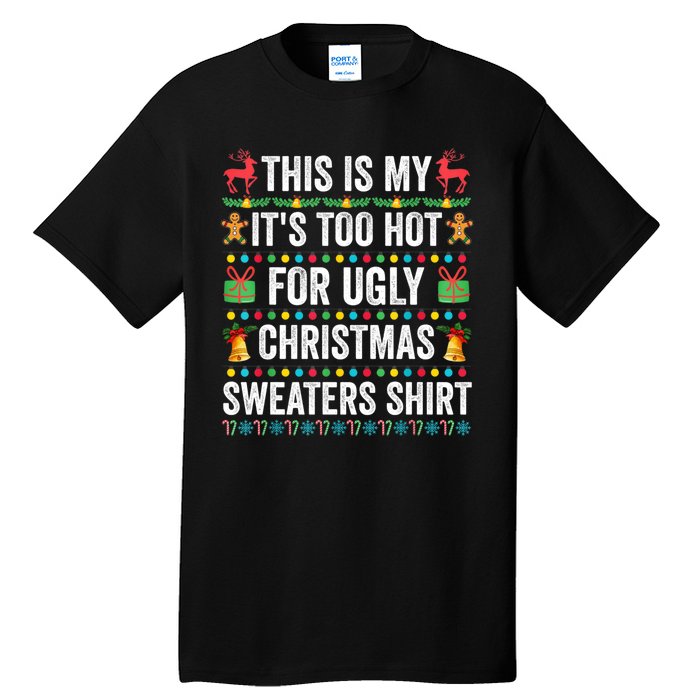 This Is My Its Too Hot For Ugly Christmas Sweaters Tall T-Shirt