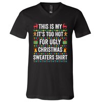 This Is My Its Too Hot For Ugly Christmas Sweaters V-Neck T-Shirt