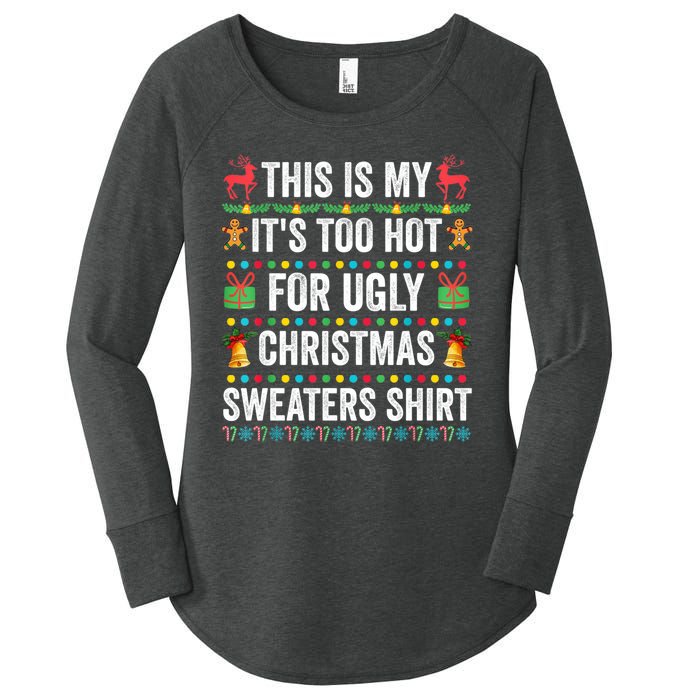 This Is My Its Too Hot For Ugly Christmas Sweaters Women's Perfect Tri Tunic Long Sleeve Shirt