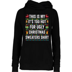 This Is My Its Too Hot For Ugly Christmas Sweaters Womens Funnel Neck Pullover Hood