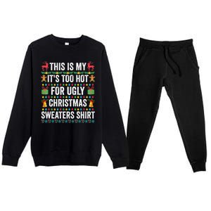 This Is My Its Too Hot For Ugly Christmas Sweaters Premium Crewneck Sweatsuit Set