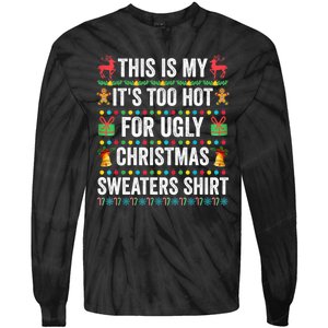 This Is My Its Too Hot For Ugly Christmas Sweaters Tie-Dye Long Sleeve Shirt