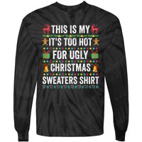 This Is My Its Too Hot For Ugly Christmas Sweaters Tie-Dye Long Sleeve Shirt