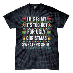 This Is My Its Too Hot For Ugly Christmas Sweaters Tie-Dye T-Shirt