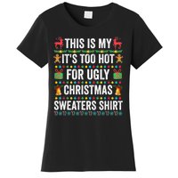 This Is My Its Too Hot For Ugly Christmas Sweaters Women's T-Shirt