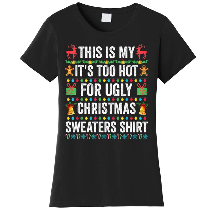 This Is My Its Too Hot For Ugly Christmas Sweaters Women's T-Shirt