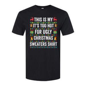 This Is My Its Too Hot For Ugly Christmas Sweaters Softstyle CVC T-Shirt