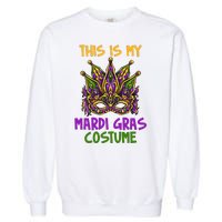 This Is My Mardi Gras Costume Festive Garment-Dyed Sweatshirt