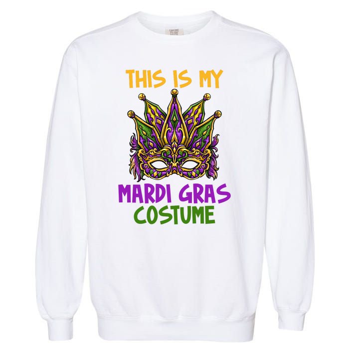 This Is My Mardi Gras Costume Festive Garment-Dyed Sweatshirt