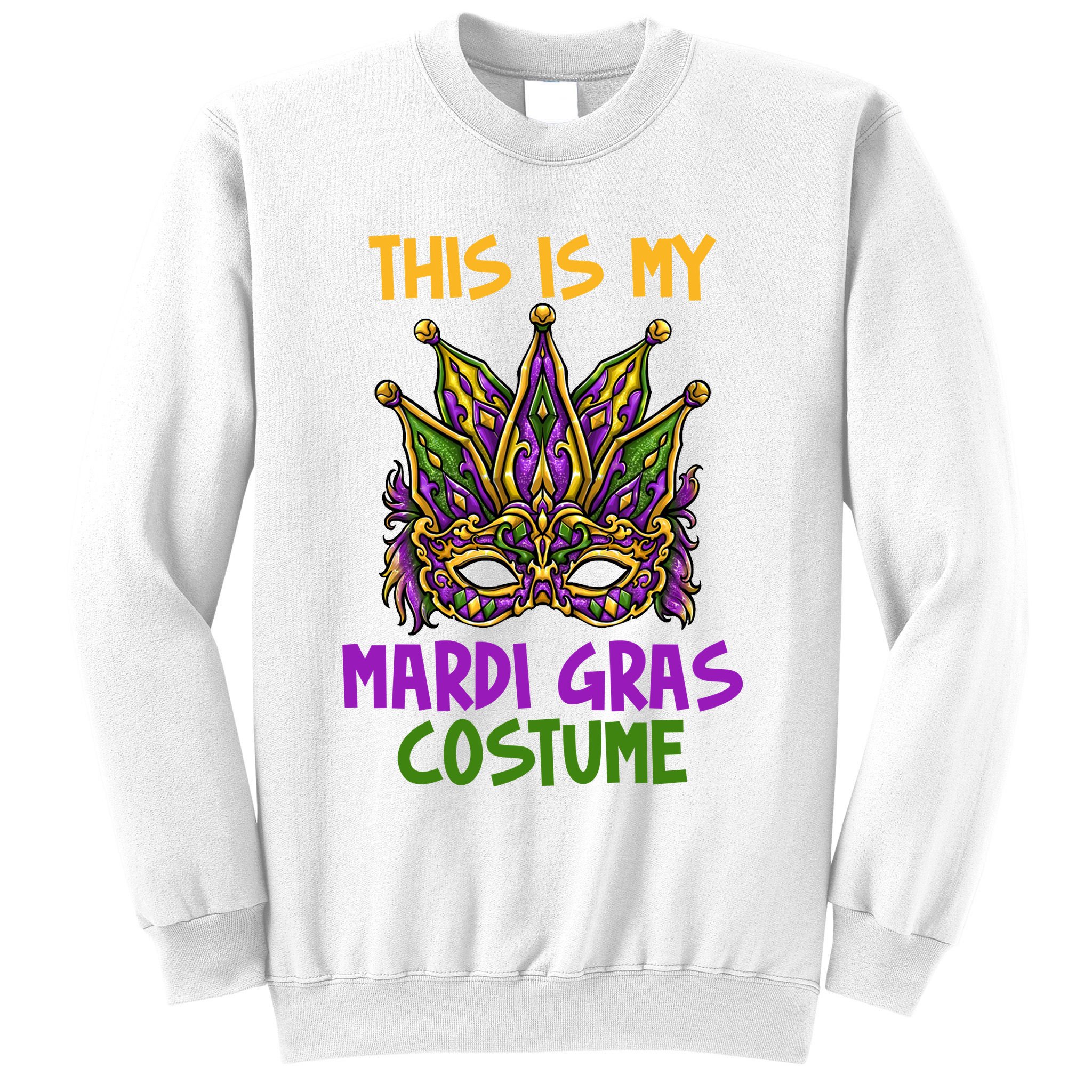 This Is My Mardi Gras Costume Festive Sweatshirt