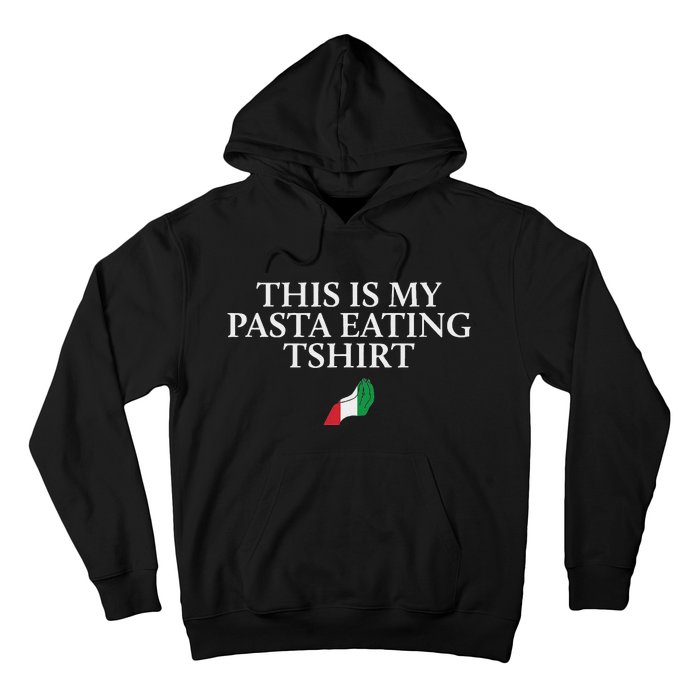 This Is My Pasta Eating Funny Italian Humor Italy Hoodie