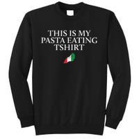 This Is My Pasta Eating Funny Italian Humor Italy Tall Sweatshirt