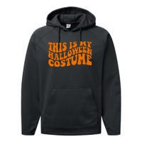 This Is My Halloween Costume Retro Performance Fleece Hoodie