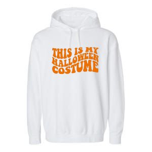 This Is My Halloween Costume Retro Garment-Dyed Fleece Hoodie