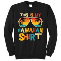 This Is My Hawaiian Tropical Luau Costume Tall Sweatshirt