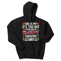 This Is My ItS Too Hot For Ugly Christmas Sweaters Shirt Kids Hoodie