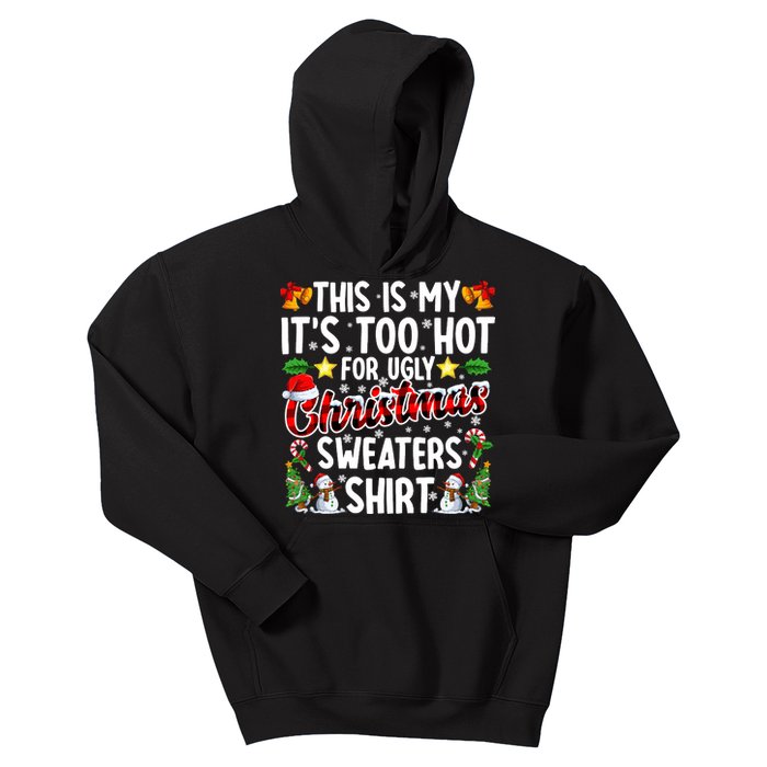 This Is My ItS Too Hot For Ugly Christmas Sweaters Shirt Kids Hoodie