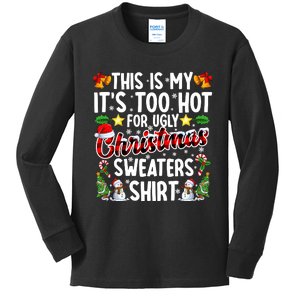 This Is My ItS Too Hot For Ugly Christmas Sweaters Shirt Kids Long Sleeve Shirt