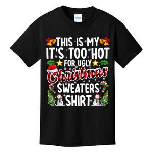 This Is My ItS Too Hot For Ugly Christmas Sweaters Shirt Kids T-Shirt