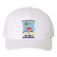 This Is My Christmas In July Beachshirt Funny Xmas Santa Yupoong Adult 5-Panel Trucker Hat