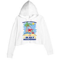 This Is My Christmas In July Beachshirt Funny Xmas Santa Crop Fleece Hoodie