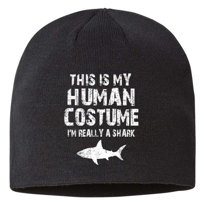 This Is My Human Costume I'm Really A Shark Sustainable Beanie