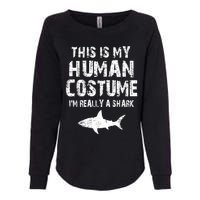 This Is My Human Costume I'm Really A Shark Womens California Wash Sweatshirt