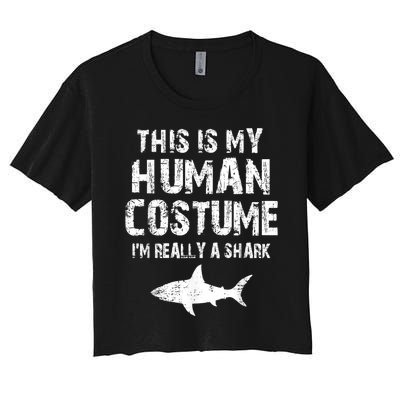 This Is My Human Costume I'm Really A Shark Women's Crop Top Tee