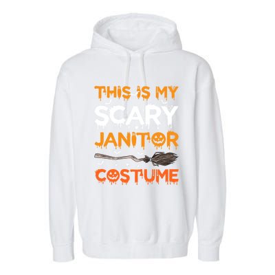 This Is My Scary Janitor Costume Halloween Gift Garment-Dyed Fleece Hoodie