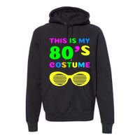 This Is My 80s Costume Premium Hoodie