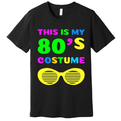 This Is My 80s Costume Premium T-Shirt