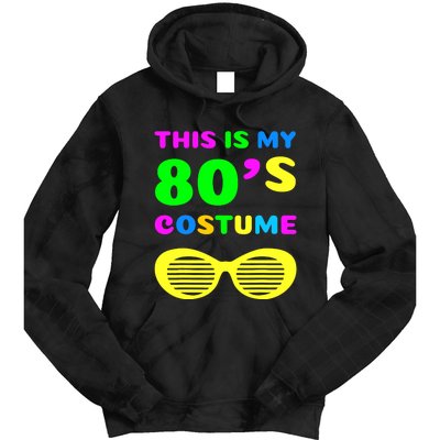 This Is My 80s Costume Tie Dye Hoodie