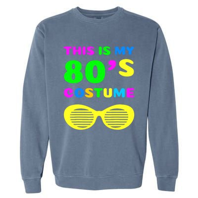 This Is My 80s Costume Garment-Dyed Sweatshirt