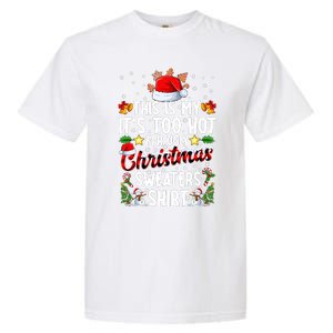 This Is My ItS Too Hot For Ugly Christmas Sweaters Shirt Garment-Dyed Heavyweight T-Shirt