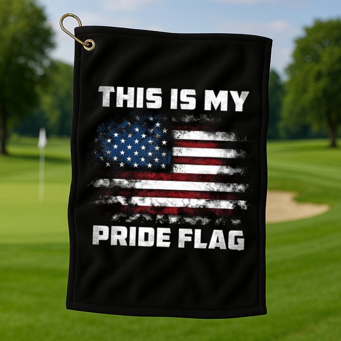 This Is My Pride Flag USA American 4th Of July Patriotic Golf Towel