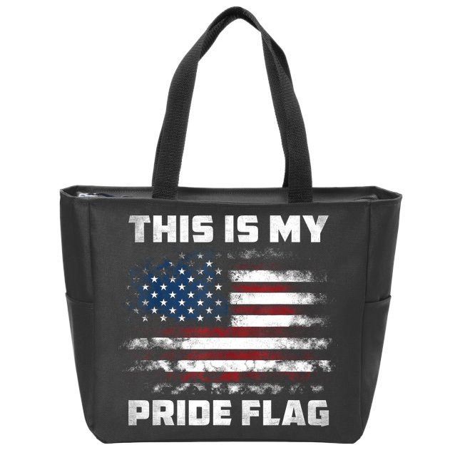 This Is My Pride Flag USA American 4th Of July Patriotic Zip Tote Bag