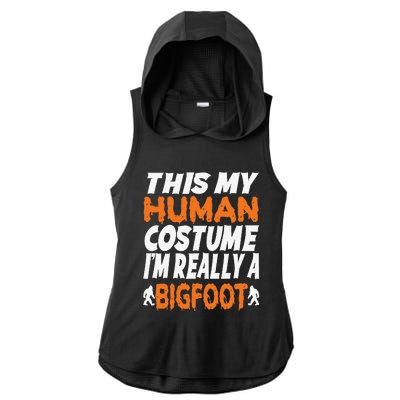 This Is My Human Costume Im Really A Bigfoot Halloween Ladies PosiCharge Tri-Blend Wicking Draft Hoodie Tank