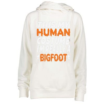 This Is My Human Costume Im Really A Bigfoot Halloween Womens Funnel Neck Pullover Hood