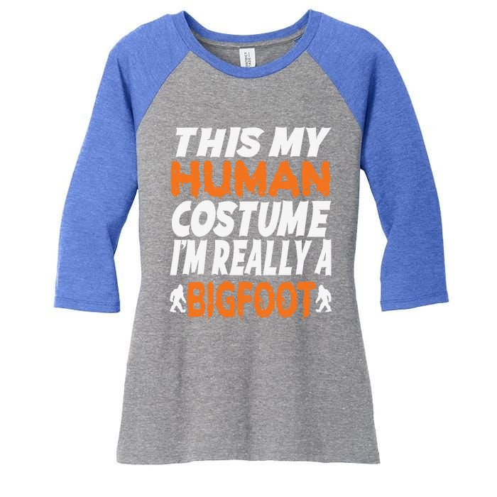 This Is My Human Costume Im Really A Bigfoot Halloween Women's Tri-Blend 3/4-Sleeve Raglan Shirt