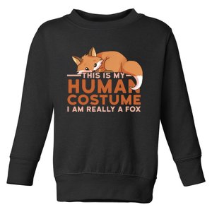 This Is My Human Costume IM Really A Fox Halloween Funny Toddler Sweatshirt